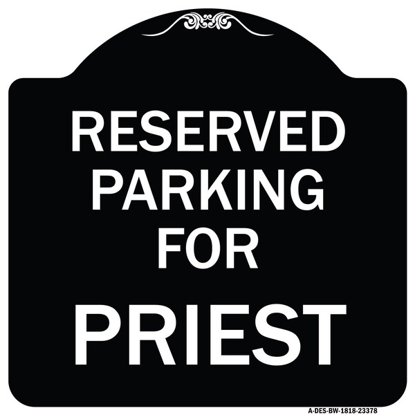 Signmission Parking Reserved for Priest Heavy-Gauge Aluminum Architectural Sign, 18" x 18", BW-1818-23378 A-DES-BW-1818-23378 - main